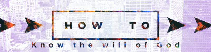 How To Know the Will of God – VFC